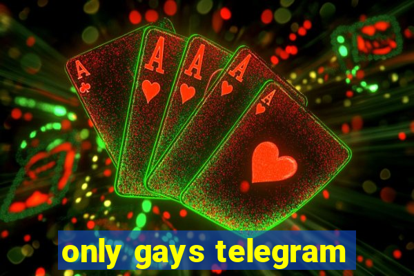 only gays telegram